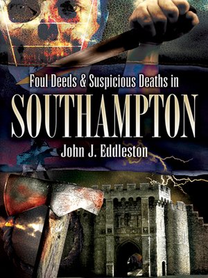 cover image of Foul Deeds & Suspicious Deaths in Southampton